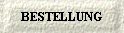  BESTELLUNG 